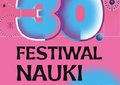 30. Festiwal Nauki w Warszawie